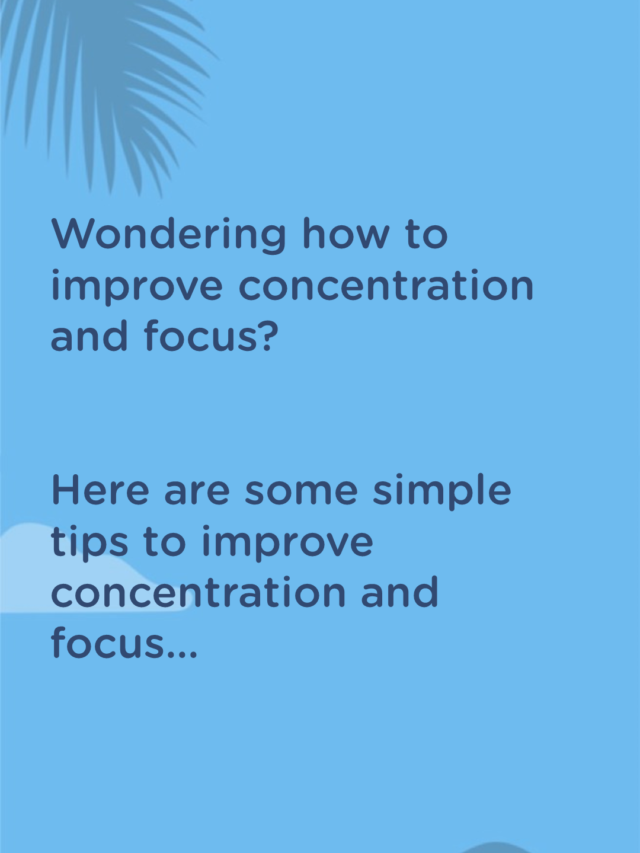 How to improve concentration and focus | Evolve