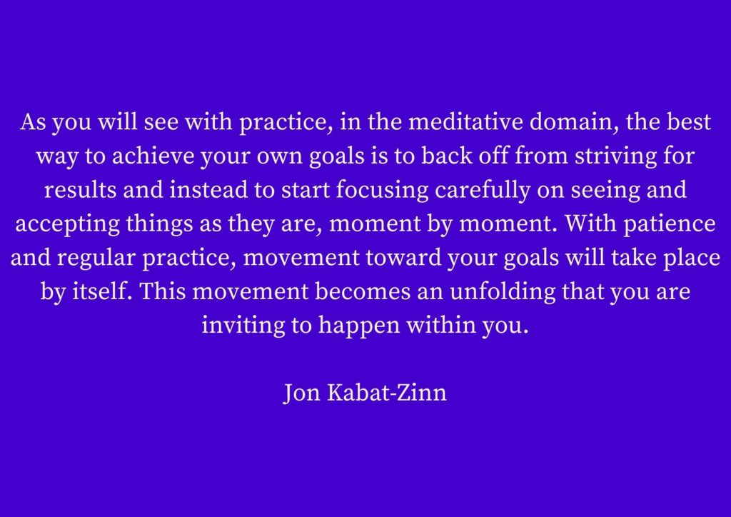 Non striving -Jon Kabat Zinn 9 attitudes