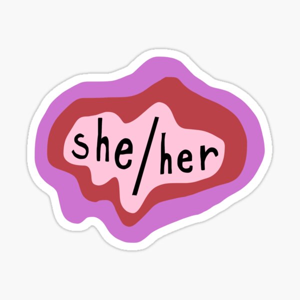 She/Her/Hers  She/Her/Hers